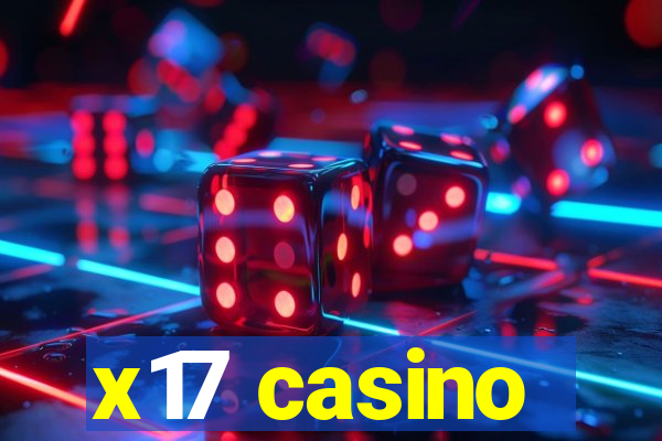 x17 casino